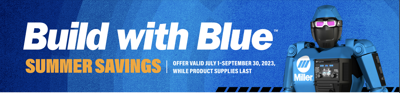 Miller Build with Blue Summer Savings